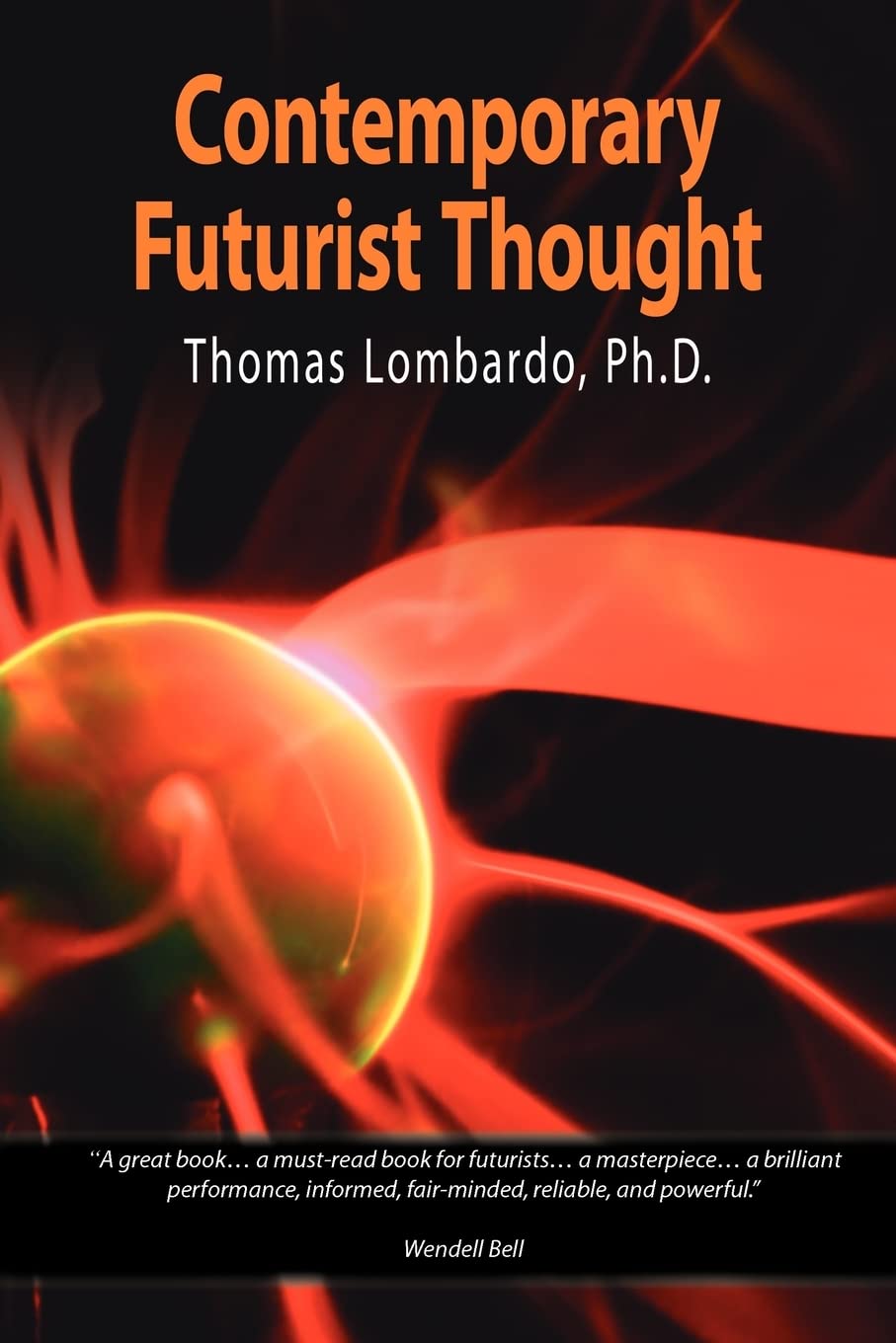 Contemporary Futurist Thought: Science Fiction, Future Studies, and Theories and Visions of the Future in the Last Century,New