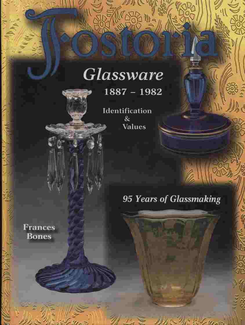 Fostoria Glassware, 18871982: Identification & Values,Used