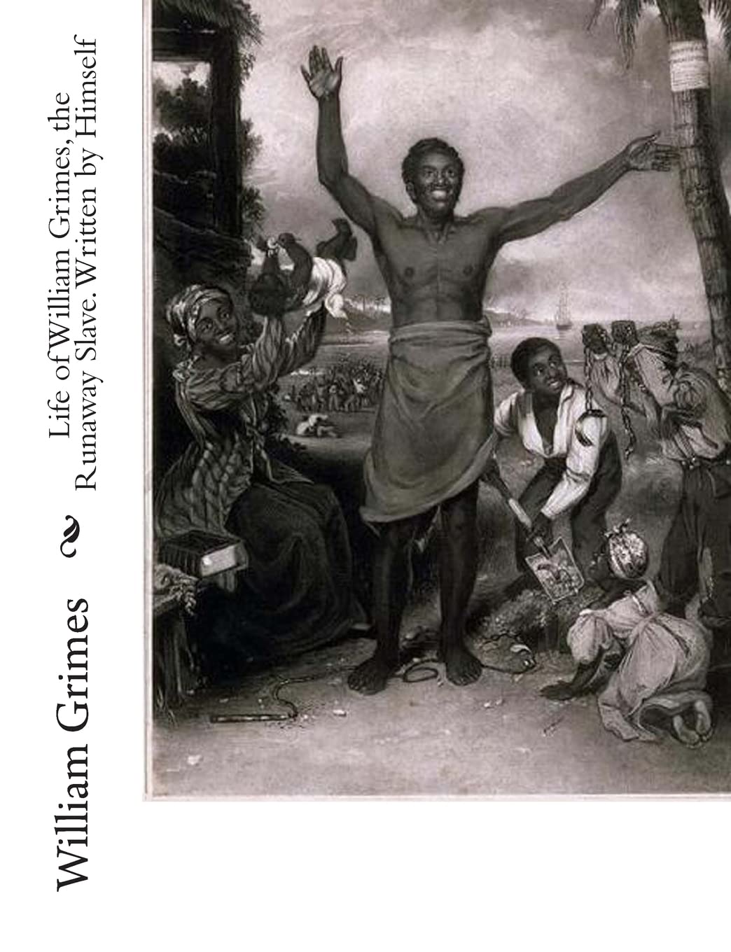 Life Of William Grimes, The Runaway Slave. Written By Himself,Used