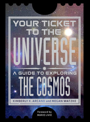 Your Ticket To The Universe: A Guide To Exploring The Cosmos,Used
