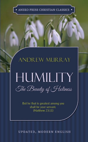 Humility: The Beauty of Holiness (Updated and Annotated),Used