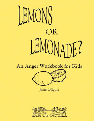 Lemons Or Lemonade?: An Anger Workbook For Kids,Used