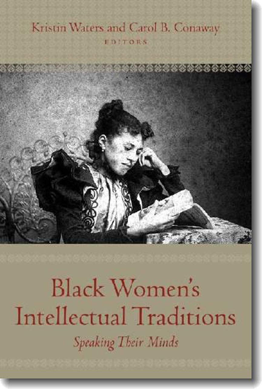 Black Womens Intellectual Traditions: Speaking Their Minds