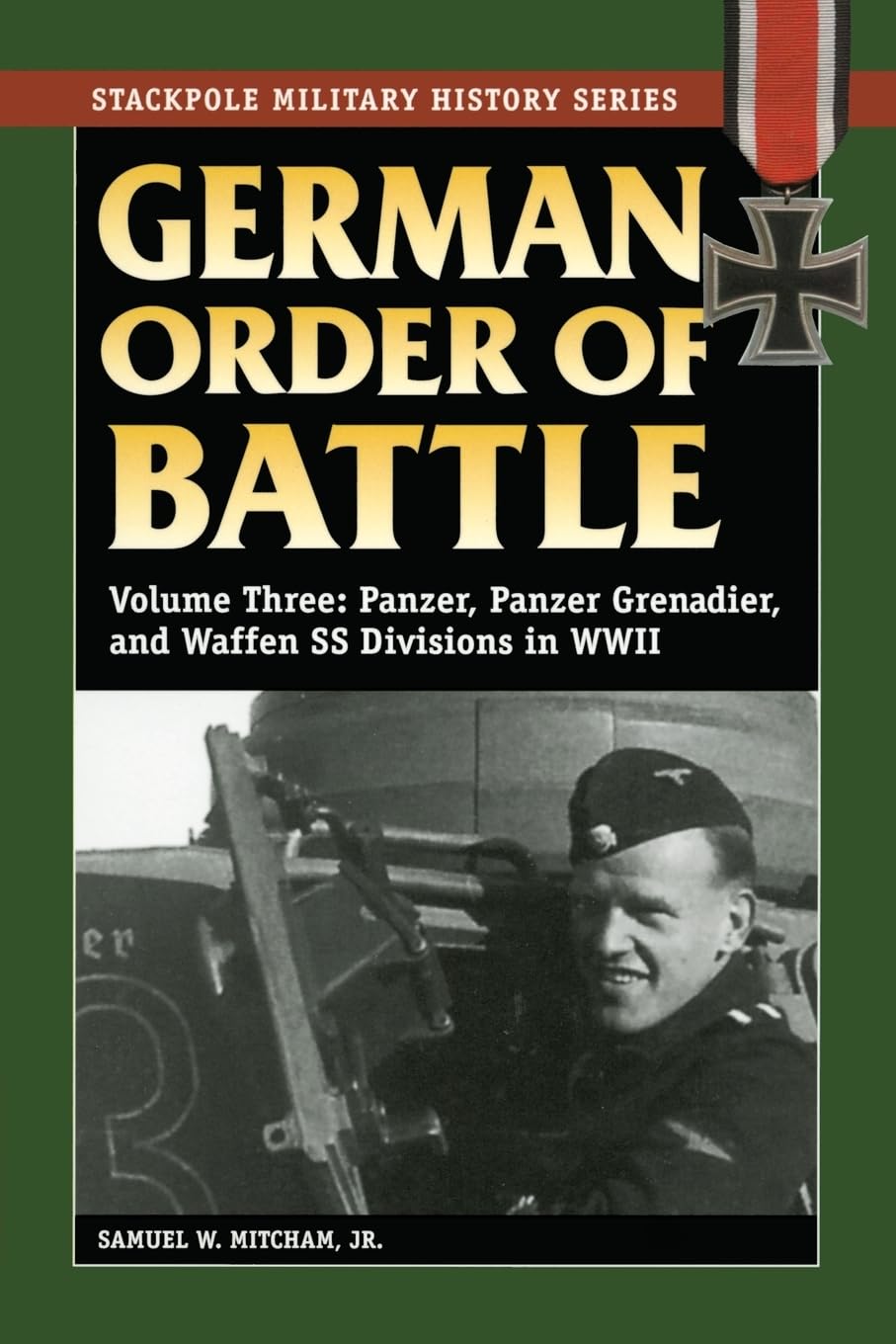 German Order of Battle: Panzer, Panzer Grenadier, and Waffen SS Divisions in WWII (Volume 3) (Stackpole Military History Series,,Used