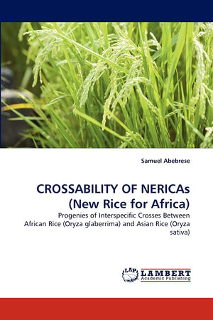 CROSSABILITY OF NERICAs (New Rice for Africa): Progenies of Interspecific Crosses Between African Rice (Oryza glaberrima) and As,Used