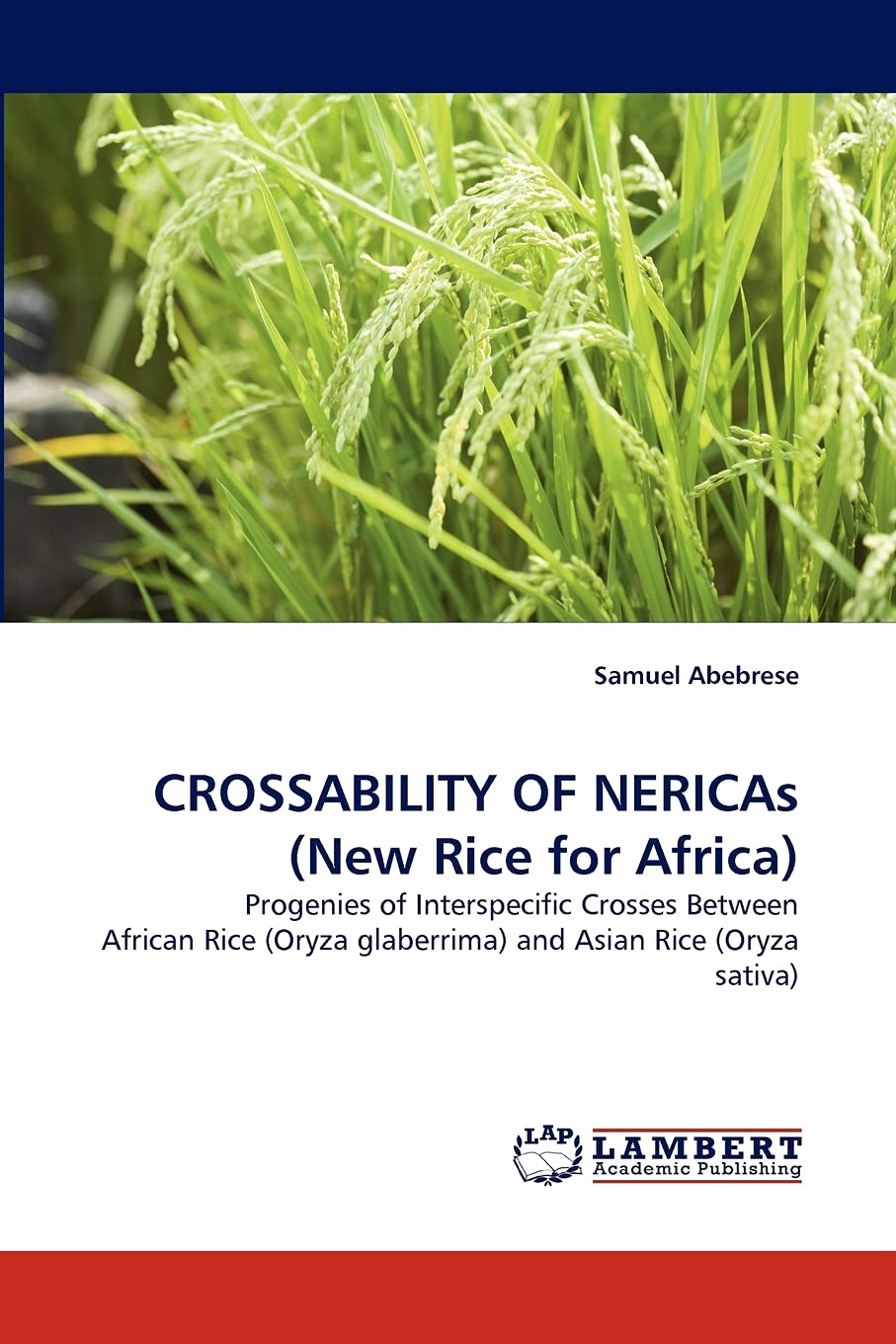 CROSSABILITY OF NERICAs (New Rice for Africa): Progenies of Interspecific Crosses Between African Rice (Oryza glaberrima) and As,Used