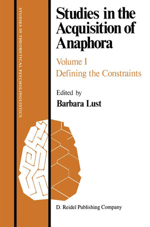 Studies in the Acquisition of Anaphora: Defining the Constraints (Studies in Theoretical Psycholinguistics, 2),Used