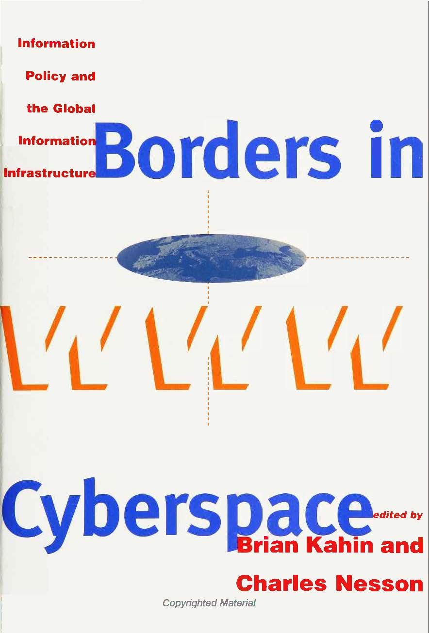 Borders in Cyberspace: Information Policy and the Global Information Infrastructure,Used