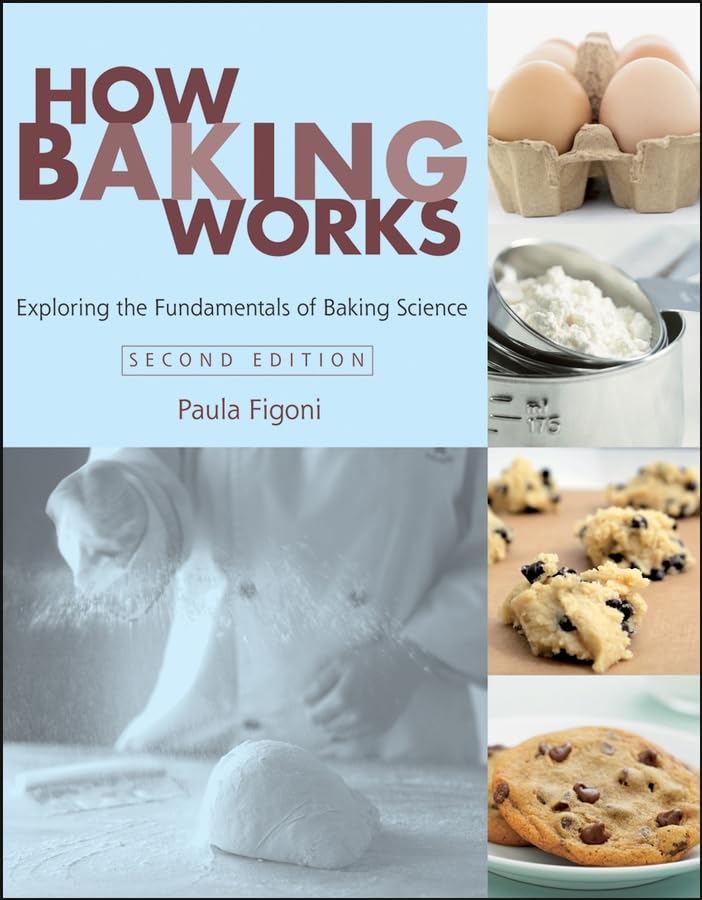 How Baking Works: Exploring the Fundamentals of Baking Science,Used