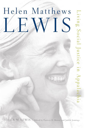 Helen Matthews Lewis: Living Social Justice In Appalachia,Used