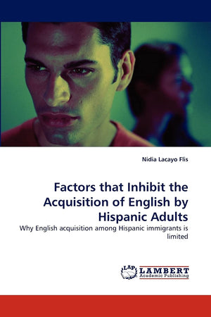 Factors that Inhibit the Acquisition of English by Hispanic Adults: Why English acquisition among Hispanic immigrants is limited,Used