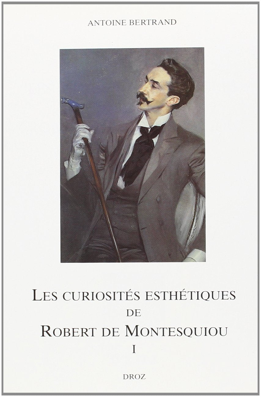 LES CURIOSITES ESTHETIQUES DE ROBERT DE MONTESQUIOU,Used