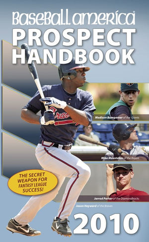 Baseball America 2010 Prospect Handbook: The Comprehensive Guide to Rising Stars from the Definitive Source on Prospects,Used