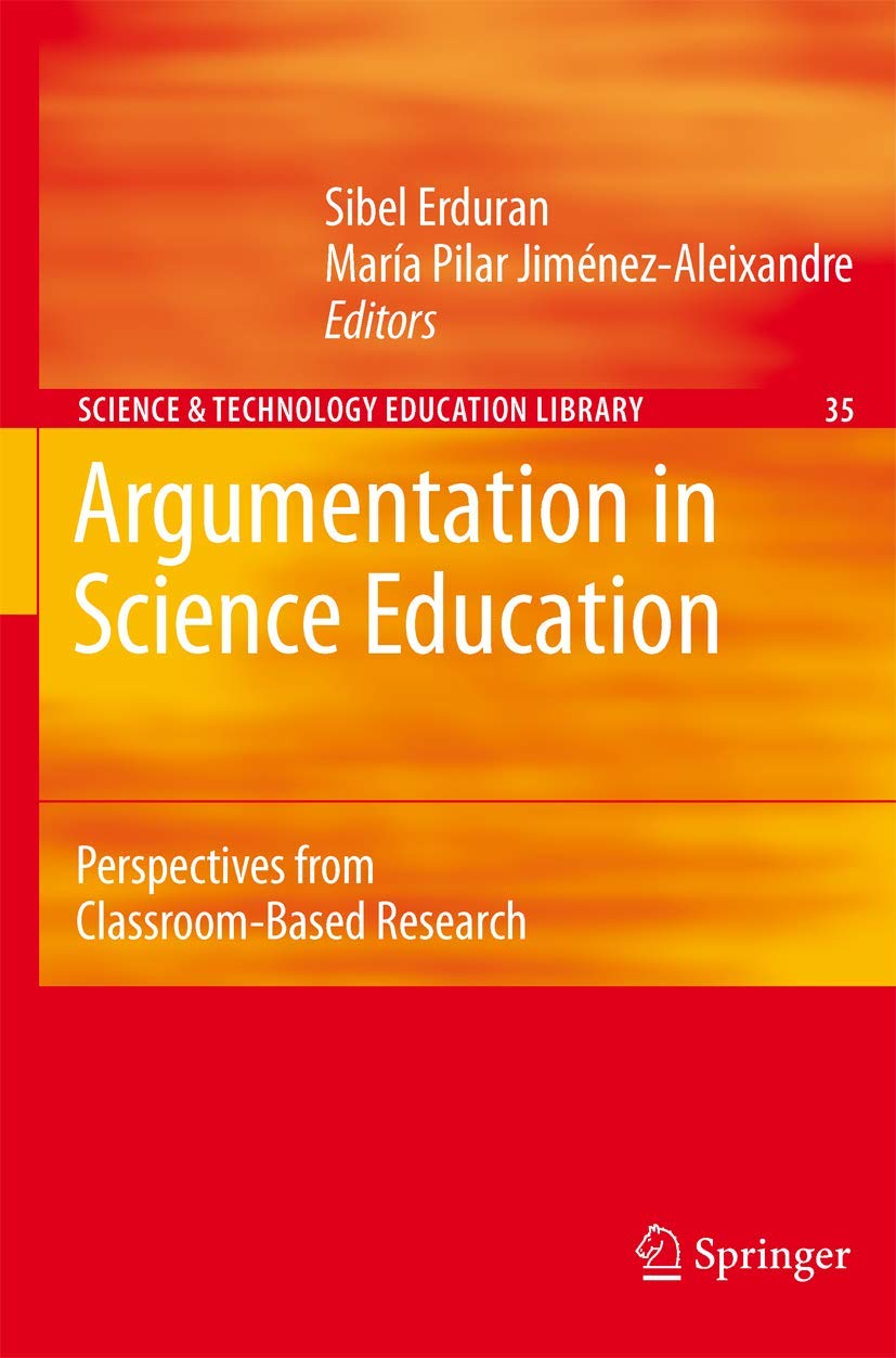 Argumentation in Science Education: Perspectives from ClassroomBased Research (Contemporary Trends and Issues in Science Educat,Used