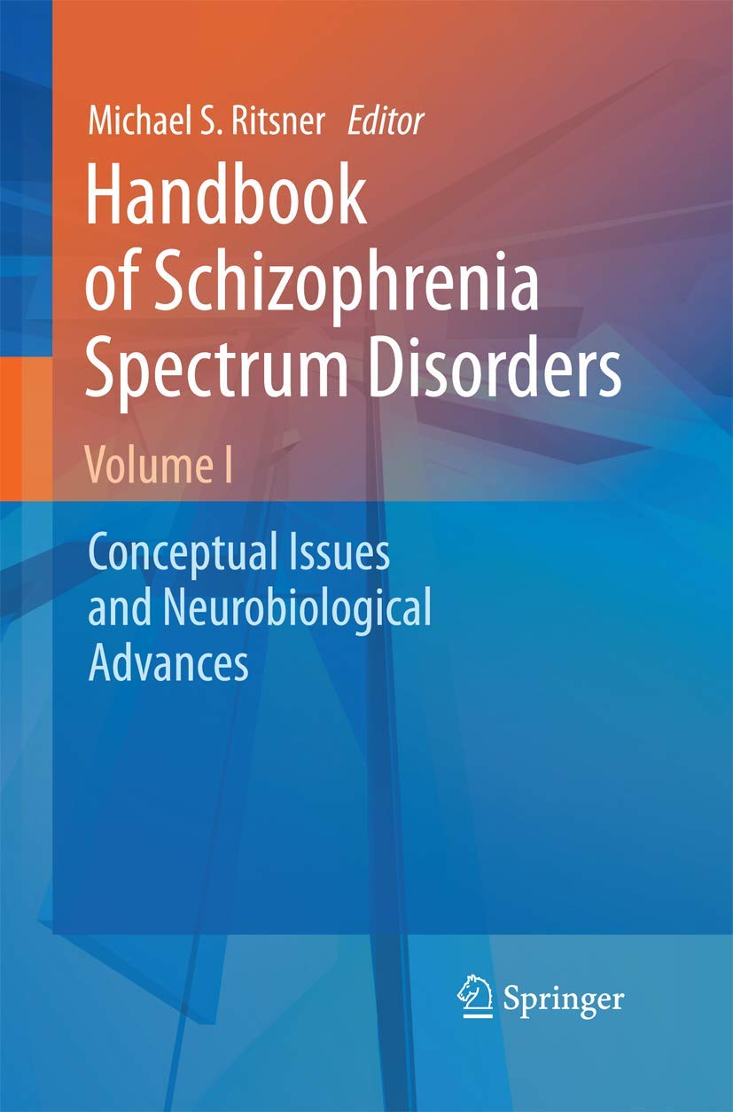 Handbook of Schizophrenia Spectrum Disorders, Volume I: Conceptual Issues and Neurobiological Advances,Used