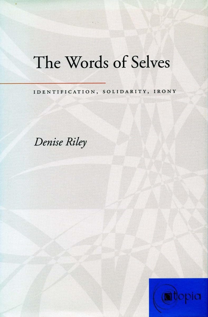The Words Of Selves: Identification, Solidarity, Irony (Atopia: Philosophy, Political Theory, Aesthetics),Used