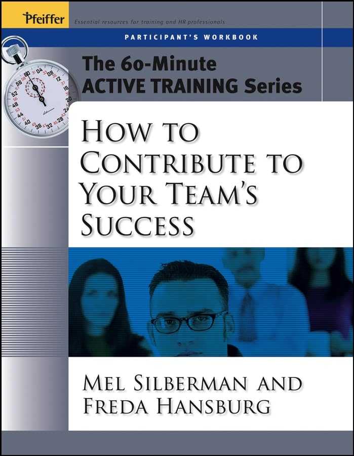 The 60Minute Active Training Series: How to Contribute to Your Team's Success, Participant's Workbook,Used