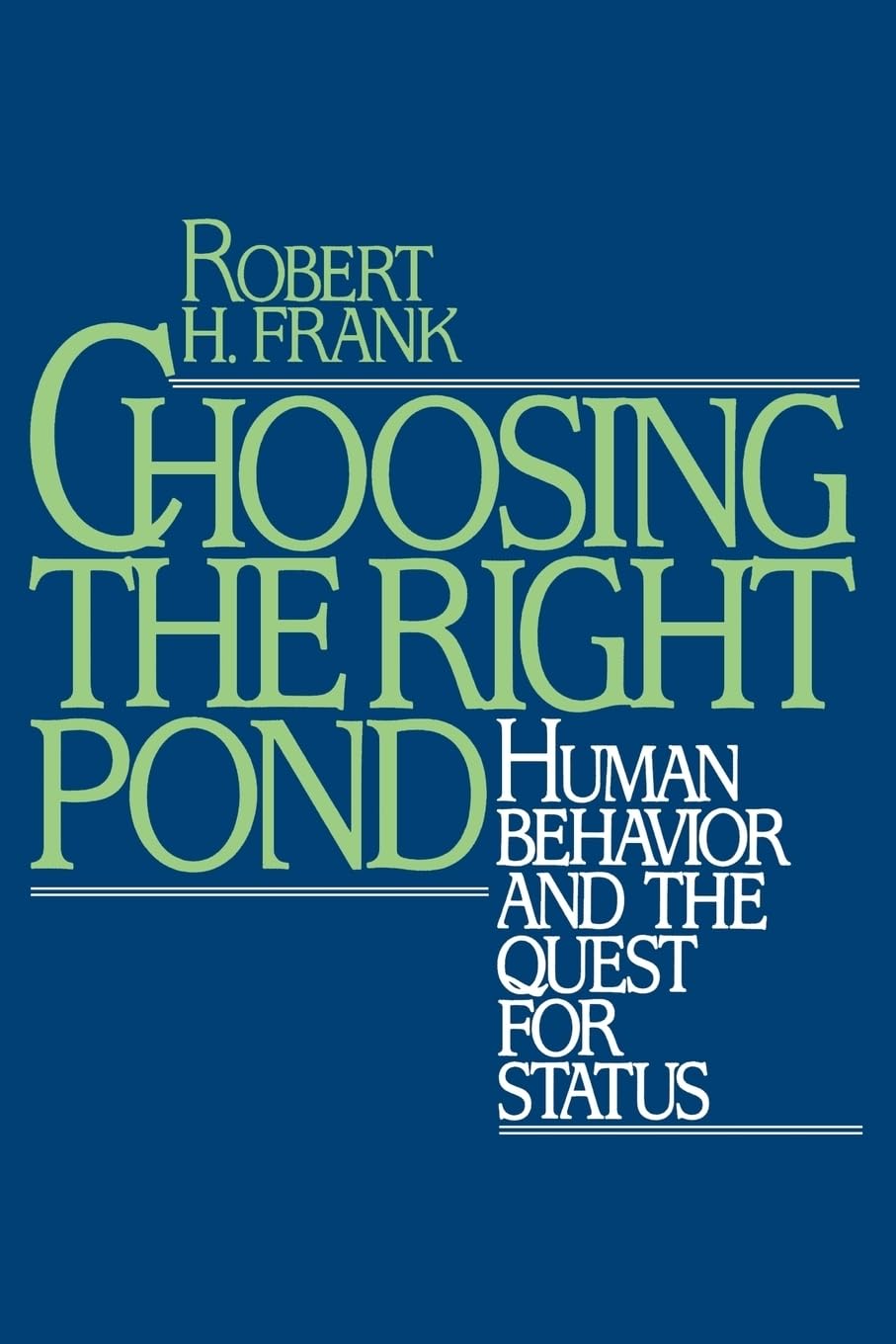 Choosing the Right Pond: Human Behavior and the Quest for Status,Used