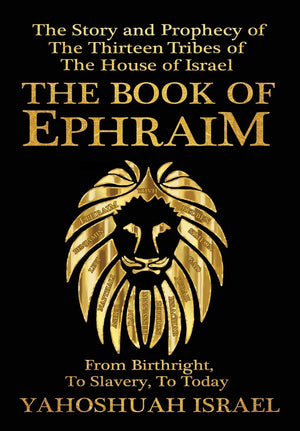 The Book of Ephraim: The Story and Prophecy of the Thirteen Tribes of the House of Israel,Used