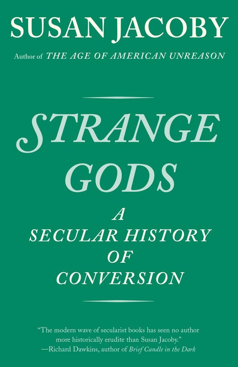 Strange Gods: A Secular History of Conversion,Used