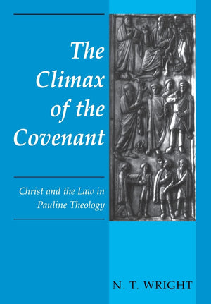 The Climax Of The Covenant: Christ And The Law In Pauline Theology,New