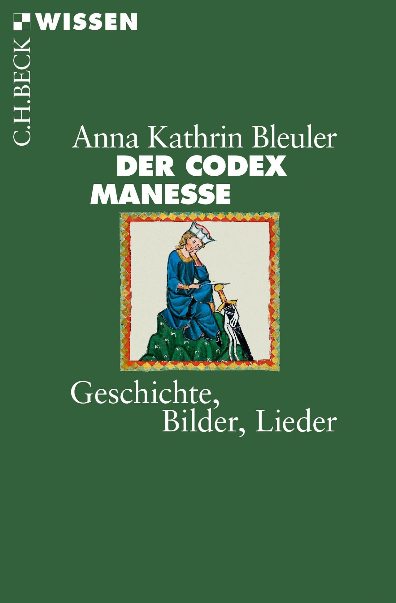 Der Codex Manesse: Geschichte, Bilder, Lieder,Used