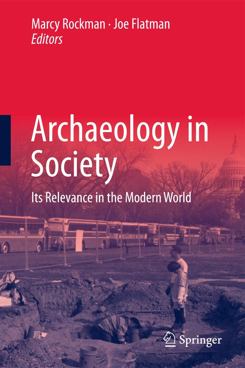Archaeology In Society: Its Relevance In The Modern World,Used