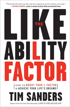 The Likeability Factor: How to Boost Your LFactor and Achieve Your Life's Dreams,New