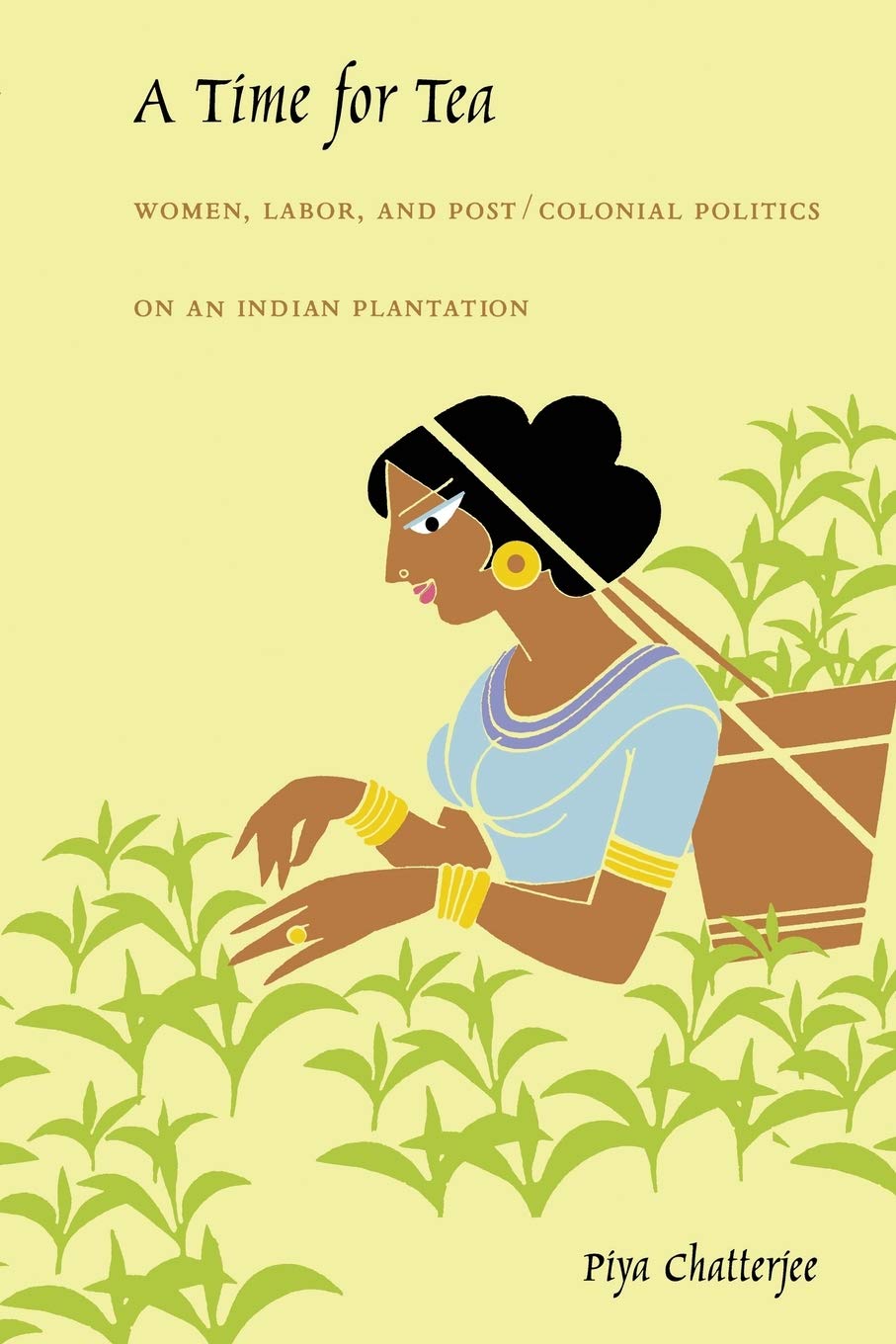A Time For Tea: Women, Labor, And Post/Colonial Politics On An Indian Plantation (A John Hope Franklin Center Book),Used