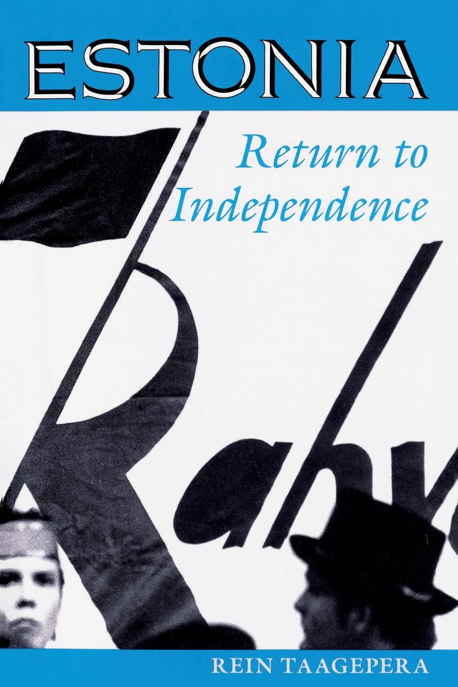 Estonia: Return To Independence (Westview Series On The Postsoviet Republics),New