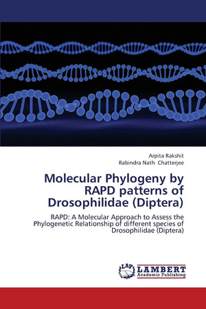 Molecular Phylogeny by RAPD patterns of Drosophilidae (Diptera): RAPD: A Molecular Approach to Assess the Phylogenetic Relations,Used