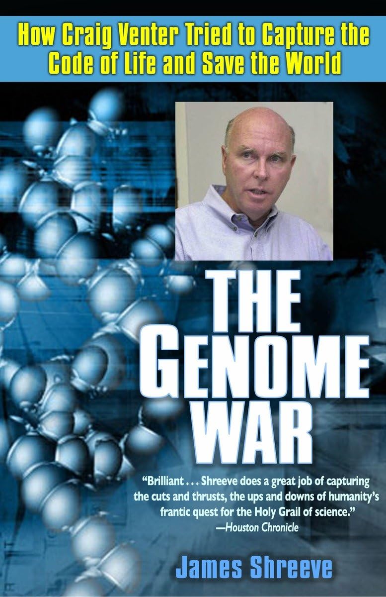 The Genome War: How Craig Venter Tried To Capture The Code Of Life And Save The World,New