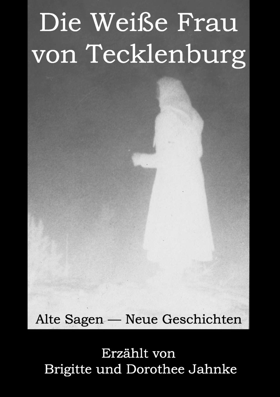 Die Weie Frau von Tecklenburg: Alte Sagen  Neue Geschichten (German Edition),Used
