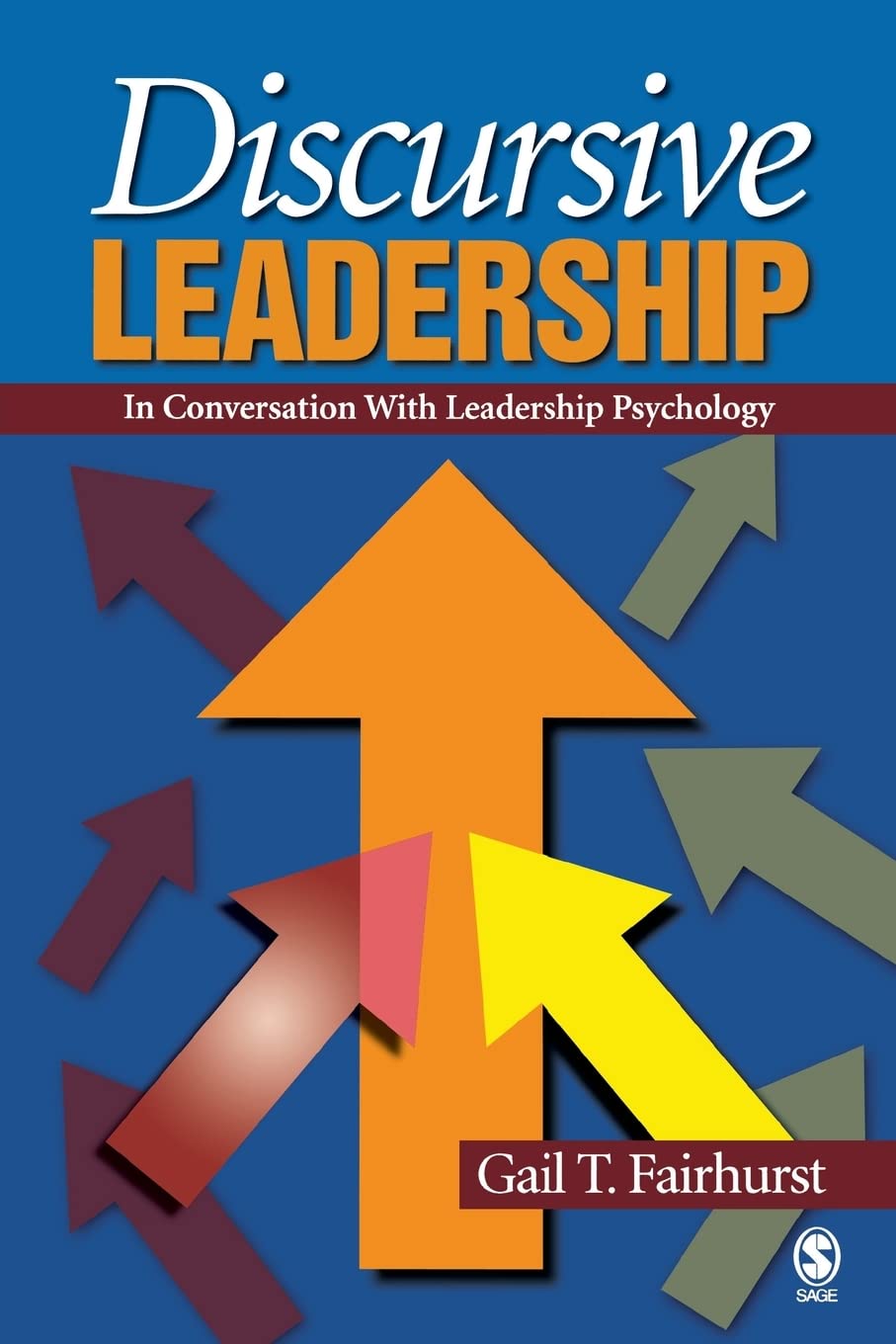 Discursive Leadership: In Conversation With Leadership Psychology