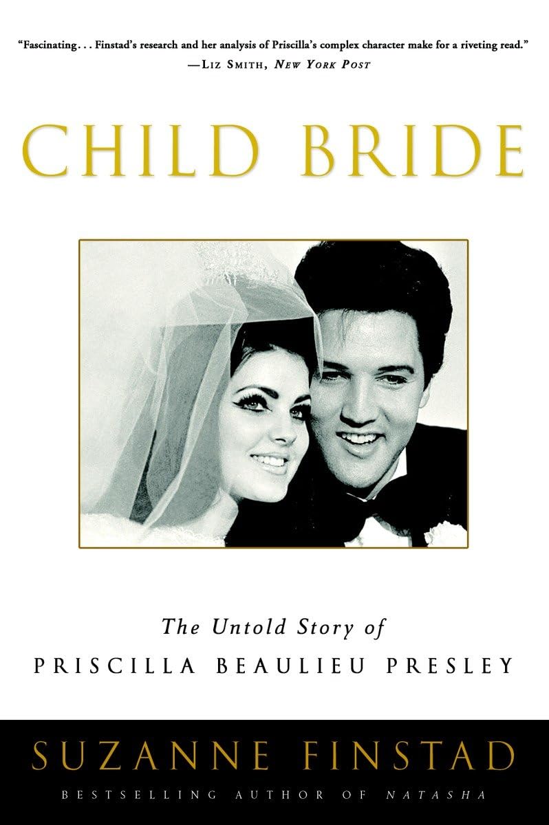 Child Bride: The Untold Story Of Priscilla Beaulieu Presley