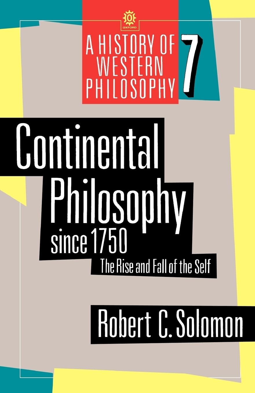 Continental Philosophy since 1750: The Rise and Fall of the Self (A History of Western Philosophy, Vol. 7),Used