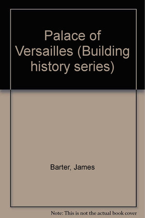 The Palace of Versailles (Building History Series),Used