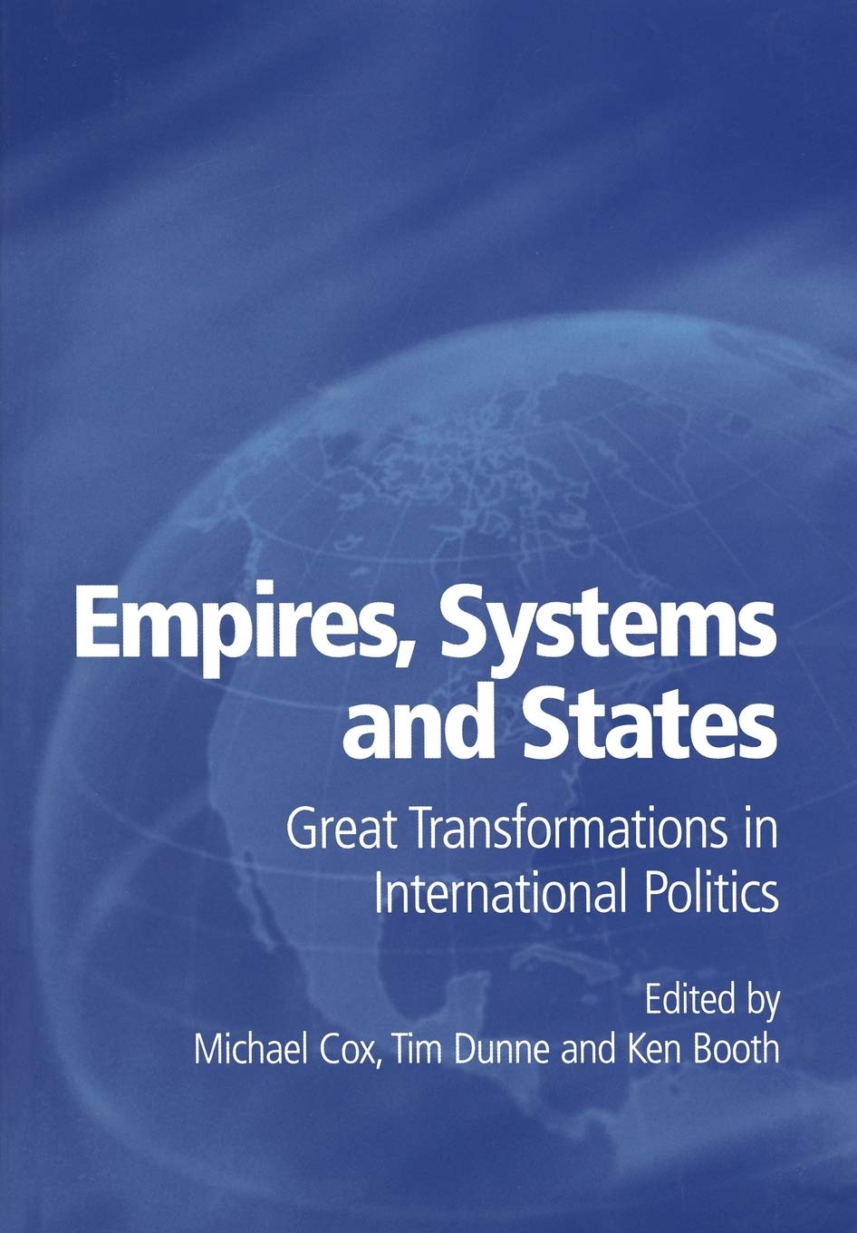 Empires, Systems and States: Great Transformations in International Politics,New