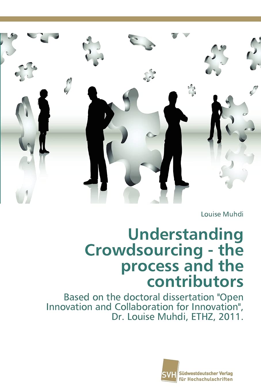 Understanding Crowdsourcing  the process and the contributors: Based on the doctoral dissertation 