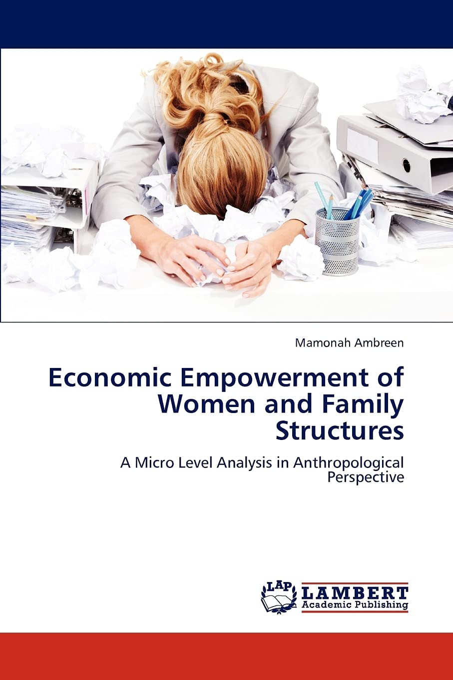 Economic Empowerment of Women and Family Structures: A Micro Level Analysis in Anthropological Perspective,Used