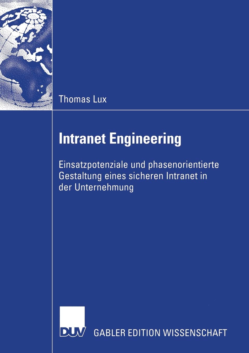 Intranet Engineering: Einsatzpotenziale und phasenorientierte Gestaltung eines sicheren Intranet in der Unternehmung (German Edi,Used