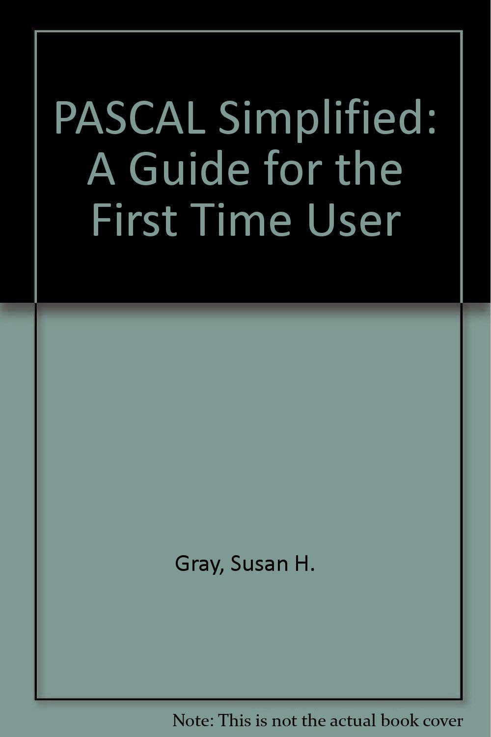 Pascal Simplified: A Guide for the FirstTime User,Used