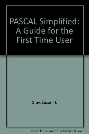 Pascal Simplified: A Guide for the FirstTime User,Used