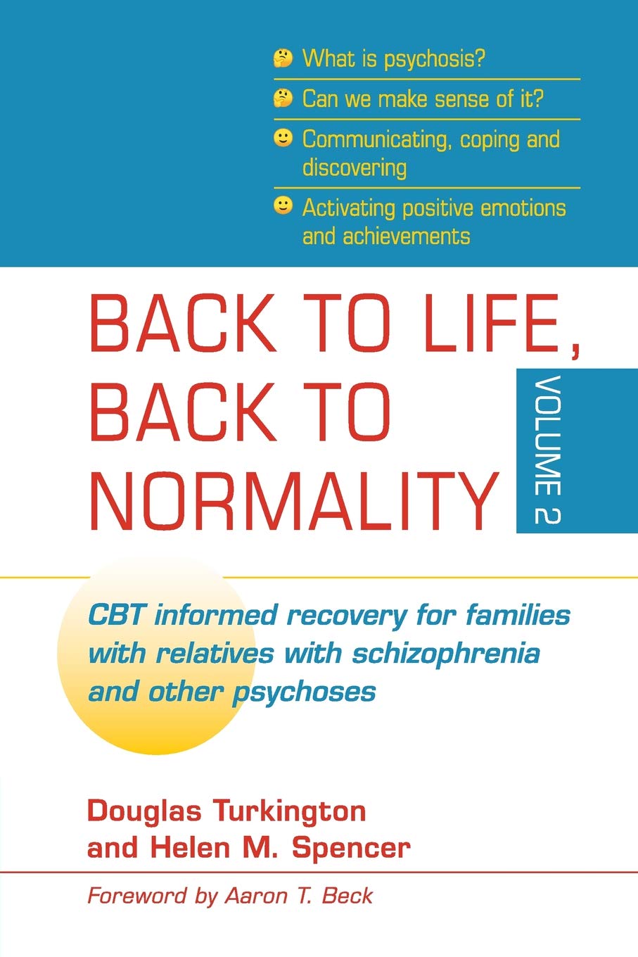 Back to Life, Back to Normality: Volume 2: CBT Informed Recovery for Families with Relatives with Schizophrenia and Other Psycho,Used