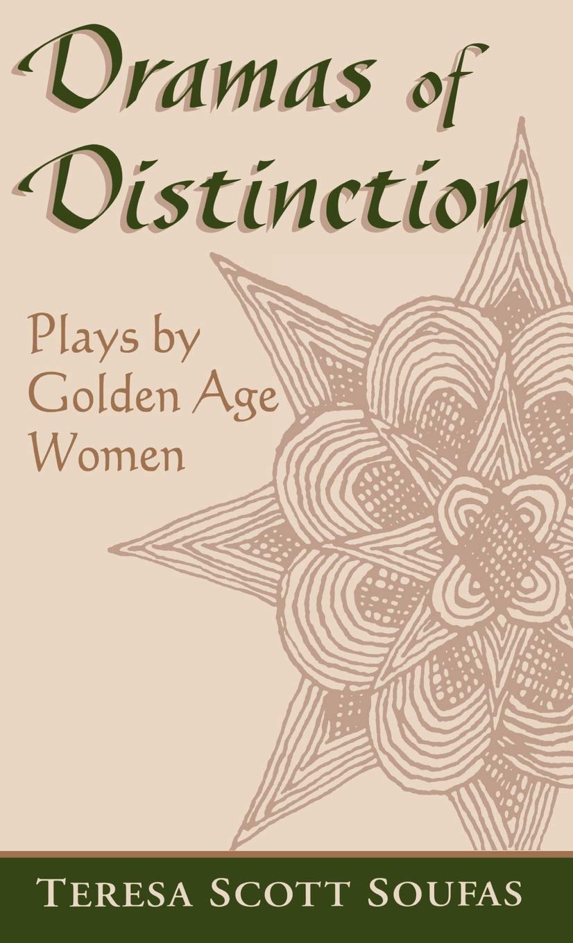Dramas Of Distinction: Plays By Golden Age Women (Studies In Romance Languages),Used