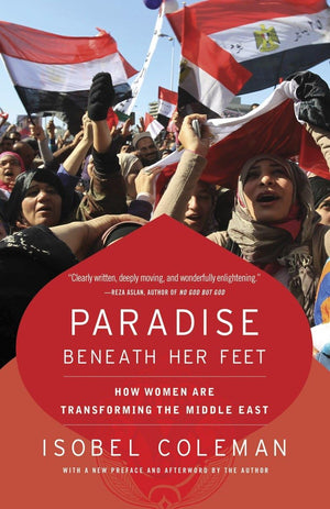 Paradise Beneath Her Feet: How Women Are Transforming the Middle East (Council on Foreign Relations Books (Random House)),Used