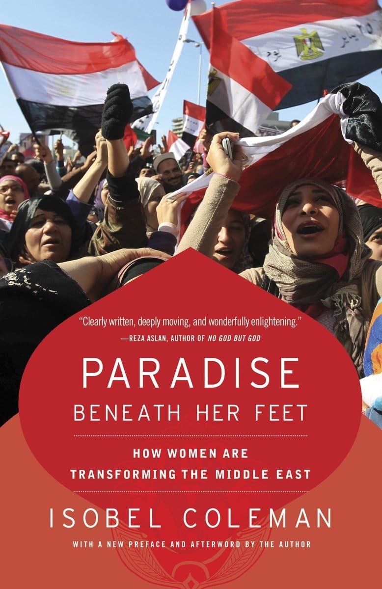 Paradise Beneath Her Feet: How Women Are Transforming the Middle East (Council on Foreign Relations Books (Random House)),Used