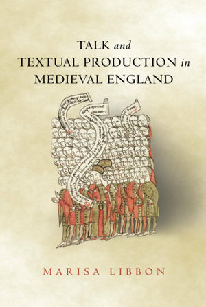Talk And Textual Production In Medieval England (Interventions: New Studies Medieval Cult),Used