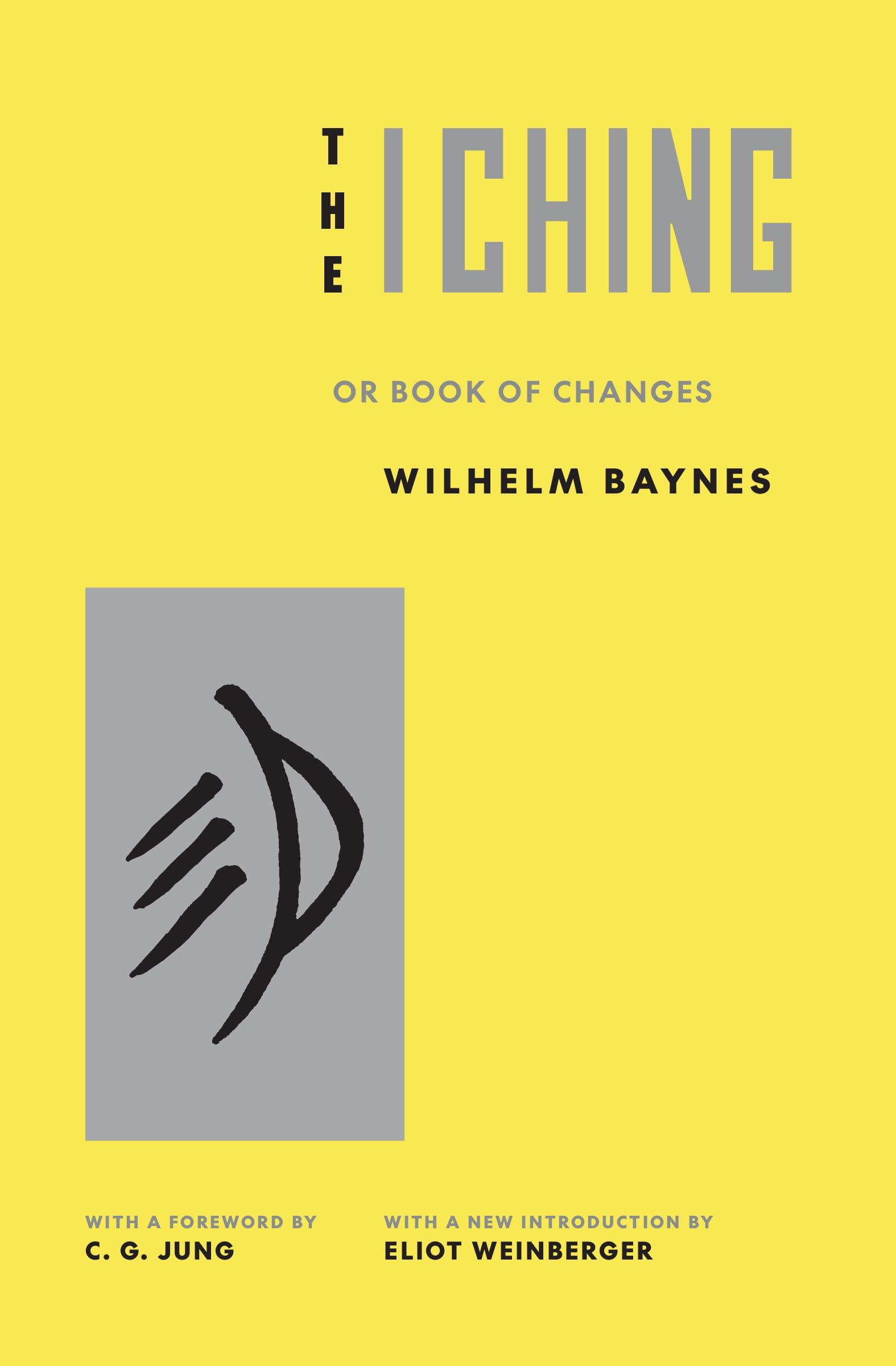 The I Ching Or Book Of Changes (Bollingen Series)