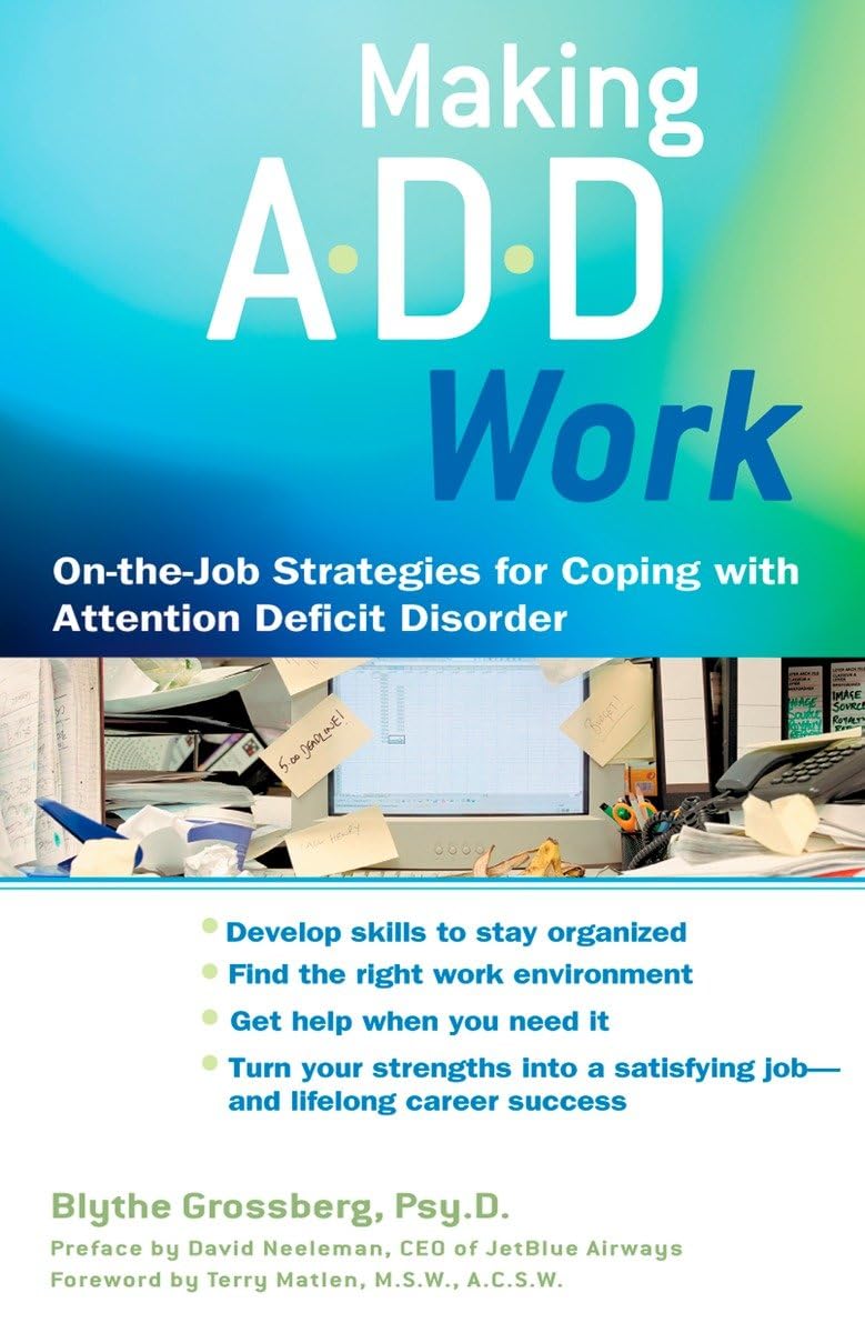 Making ADD Work: OntheJob Strategies for Coping with Attention Deficit Disorder,Used